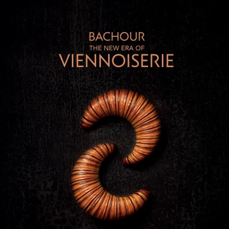 Bachour - The New Era of Viennoiserie by Antonio Bachour